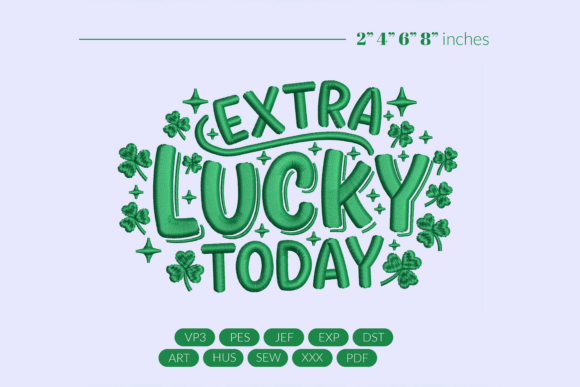 Extra Lucky Today St. Patrick Embroidery
